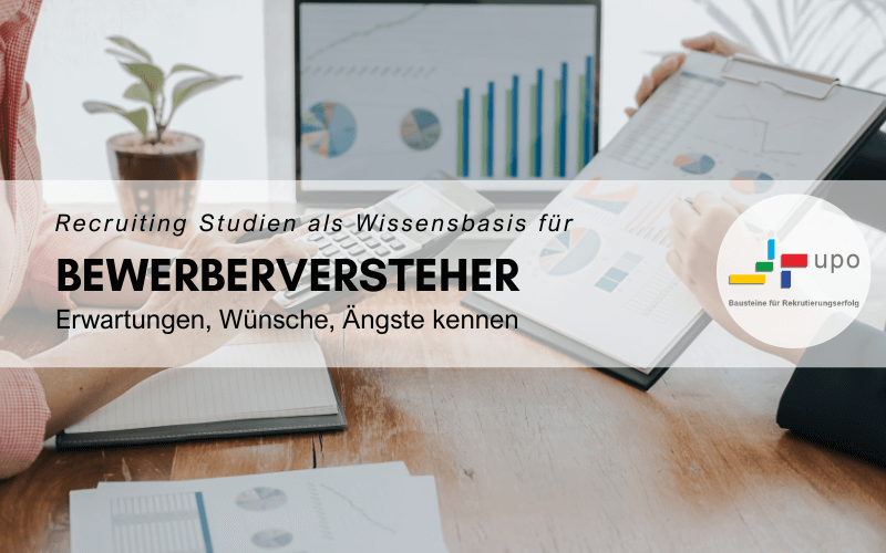 Recruiting Studien als Wissensbasis für Bewerberversteher - Erwartungen, Ängste und Wünsche kennen